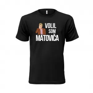 Vtipné tričko s potlačou "Volil som Matoviča" (Tričko s kvalitnou potlačou)