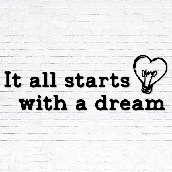 Motivačný citát na stenu - It all starts with a dream