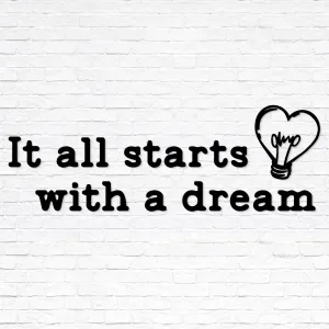 Motivačný citát na stenu - It all starts with a dream