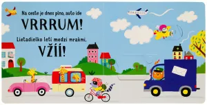 Vrrrum! Posuň a počúvaj!