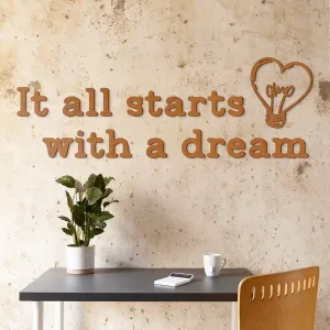 Motivačný citát na stenu - It all starts with a dream