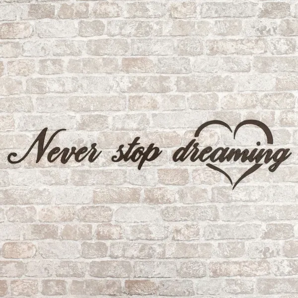 Motivačný nápis na stenu - Never stop dreaming
