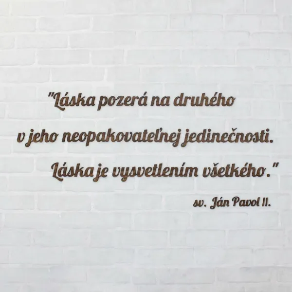 Drevený citát o láske od sv. Jána Pavla II.