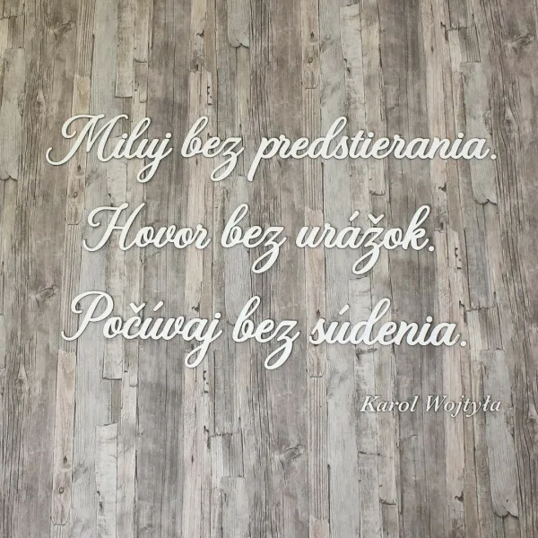 Citát z dreva od Jána Pavla 2 - Miluj bez predstierania