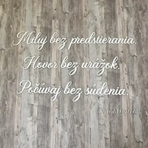 Citát z dreva od Jána Pavla 2 - Miluj bez predstierania
