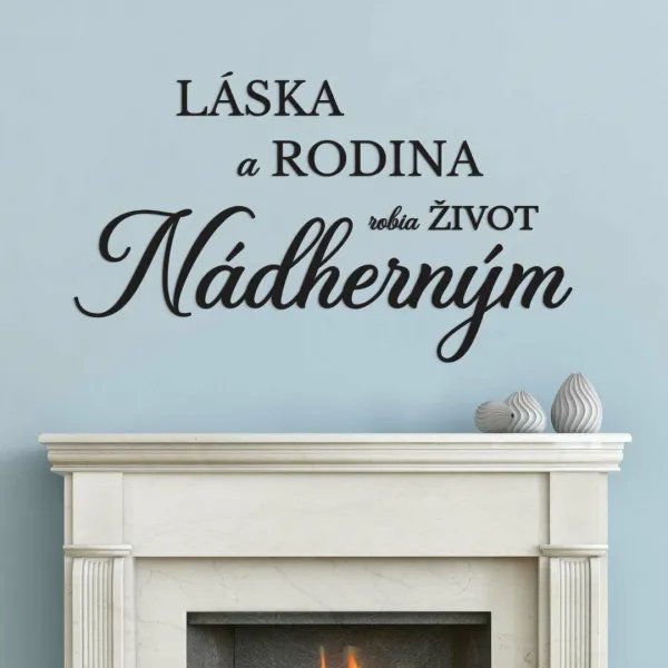 Citát na stenu - Láska, Rodina, Život