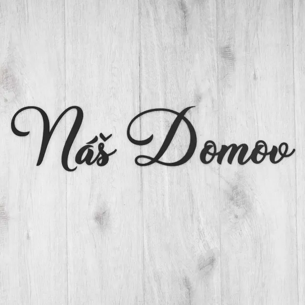 Drevený nápis na stenu - Náš domov