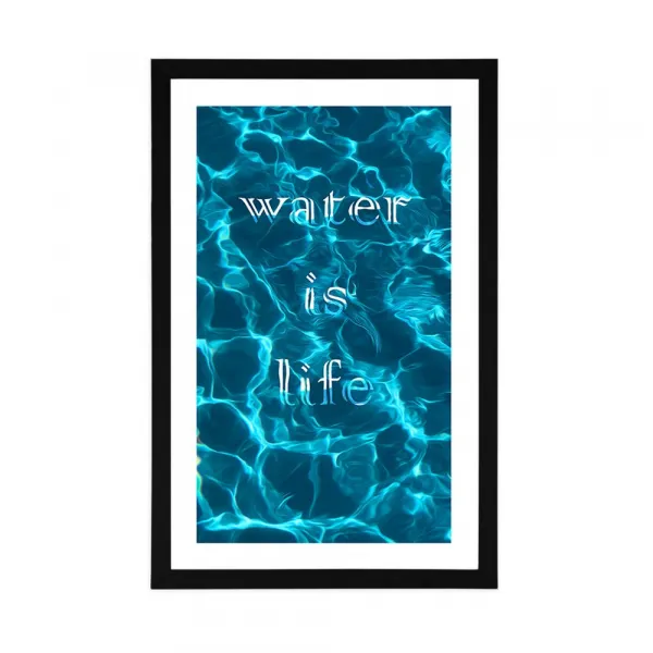 Plagát s paspartou a nápisom - Water is life