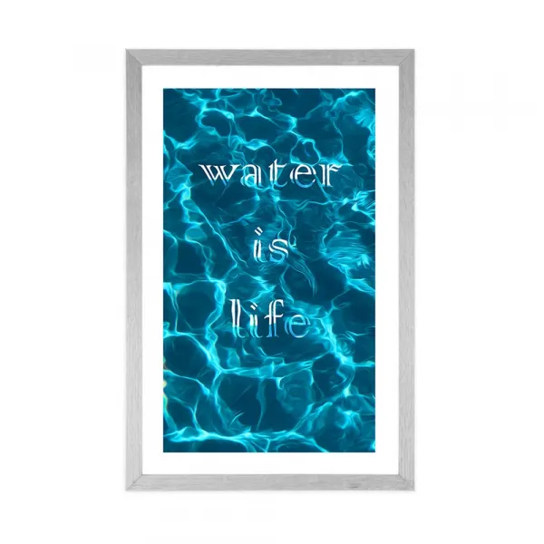 Plagát s paspartou a nápisom - Water is life
