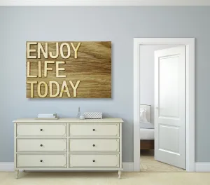 Obraz s citátom - Enjoy life today