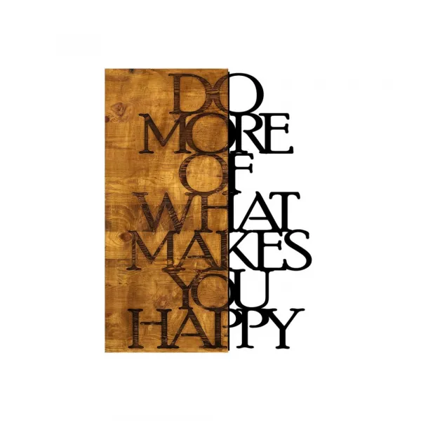 Dekoratívny drevený doplnok na stenu Do More Of What Makes You Happy
