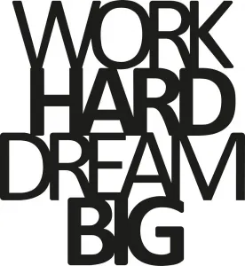 Dekoratívny kovový doplnok na stenu Work Hard Dream Big