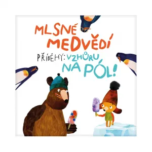 Mlsné medvědí příběhy - Vzhůru na pól ALBI