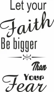 NálepkanastenunápisLETYOURFAITHBEBIGGERTHANYOURFEAR100x200cm100x200cm